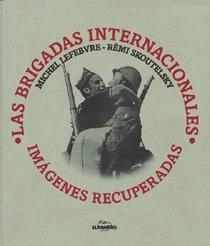 LAS BRIGADAS INTERNACIONALES. IMÁGENES RECUPERADAS | 9788477820000 | MICHEL LEFEBVRE