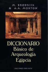 DICCIONARIO BASICO ARQUEOLOGIA EGIPCIA | 9788477208112 | BRODRICK, M./MORTON, A. A.