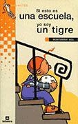 SI ESTO ES UNA ESCUELA, YO SOY UN TIGRE | 9788424686604 | VIZA, MONTSERRAT