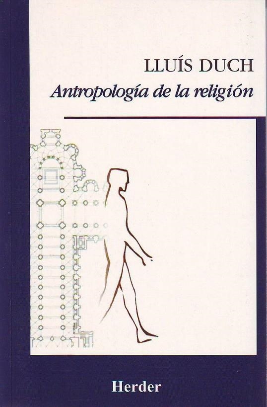 ANTROPOLOGÍA DE LA RELIGIÓN | 9788425421877 | DUCH, LLUÍS