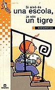 SI AIXÒ ÉS UNA ESCOLA, JO SÓC UN TIGRE | 9788424695286 | VIZA, MONTSERRAT