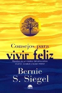 CONSEJOS PARA VIVIR FELIZ | 9788489920989 | BERNIE S. SIEGEL