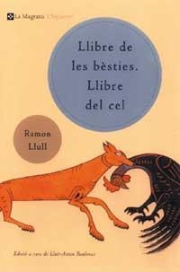 EL LLIBRE DE LES BÈSTIES. LLIBRE DEL CEL | 9788482643380 | LLULL, RAMON