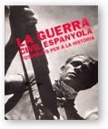 GUERRA CIVIL ESPANYOLA. FOTÒGRAFS PER A LA HISTÒRIA/LA | 9788480430838 | RIGOL , JOSEP/BALSELLS , DAVID/BERRIO , JORDI