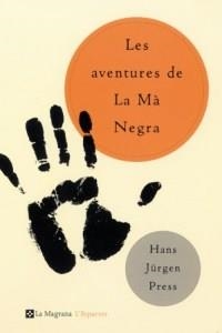 LES AVENTURES DE LA MÀ NEGRA | 9788482643298 | JURGEN PRESS, HANS