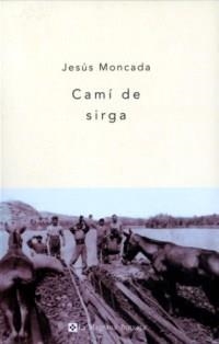 CAMÍ DE SIRGA | 9788482643113 | MONCADA I ESTRUGA, JESÚS