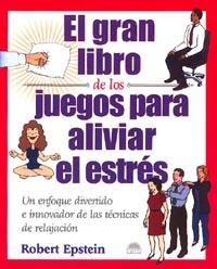 EL GRAN LIBRO DE LOS JUEGOS PARA ALIVIAR EL ESTRÉS | 9788495456618 | ROBERT EPSTEIN