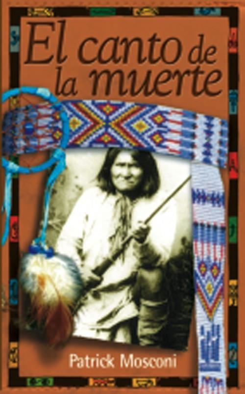 EL CANTO DE LA MUERTE POR UN DOLOR APACHE | 9788481362060 | MOSCONI, PATRICK