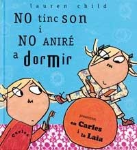 NO TINC SON I NO ANIRÉ A DORMIR | 9788484880141 | CHILD, LAUREN