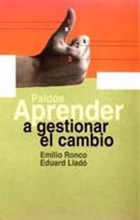 APRENDER A GESTIONAR EL CAMBIO | 9788449308949 | EMILIO RONCO BAQUEDANO/EDUARD LLADÓ