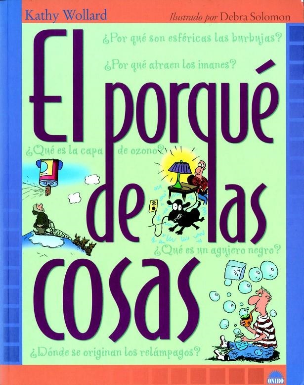 EL PORQUÉ DE LAS COSAS | 9788495456694 | KATHY WOLLARD