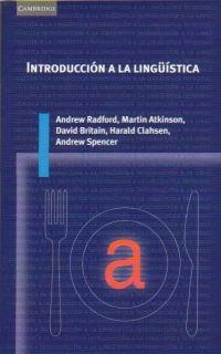 INTRODUCCIÓN A LA LINGÜÍSTICA | 9788483230947 | ATKINSON, MARTIN/BRITAIN, DAVID/CLAHSEN, HARALD/RADFORD, ANDREW/SPENCER, ANDREW