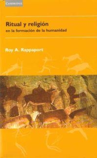 RITUAL Y RELIGIÓN EN LA FORMACIÓN DE LA HUMANIDAD | 9788483231135 | RAPPAPORT, ROY A.