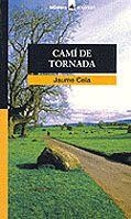 CAMÍ DE TORNADA | 9788424682460 | CELA I OLLÉ, JAUME