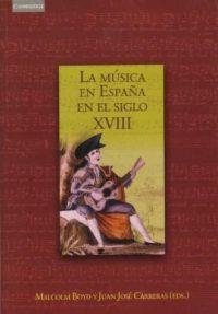 LA MÚSICA EN ESPAÑA EN EL SIGLO XVIII | 9788483230954 | BOYD (ED.), MALCOLM/CARRERAS (ED.), JUAN JOSÉ