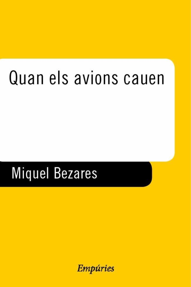 QUAN ELS AVIONS CAUEN | 9788475968483 | MIQUEL BEZARES