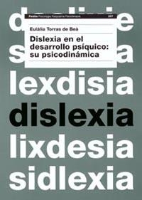 DISLEXIA EN EL DESARROLLO PSÍQUICO: SU PSICODINÁMICA | 9788449311956 | EULÀLIA TORRAS