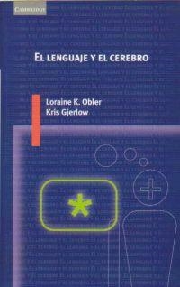 EL LENGUAJE Y EL CEREBRO | 9788483230909 | GJERLOW, KRIS/OBLER, LORAINE K.