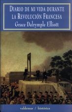 DIARIO DE MI VIDA DURANTE LA REVOLUCIÓN FRANCESA | 9788477023715 | ELLIOTT, GRACE DALRYMPLE