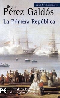 LA PRIMERA REPÚBLICA | 9788420672847 | PÉREZ GALDÓS, BENITO