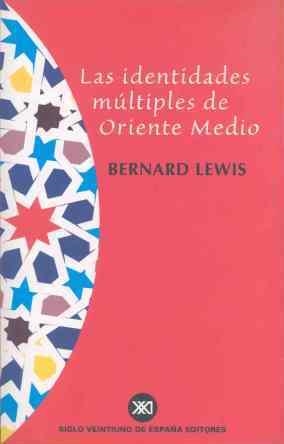 LAS IDENTIDADES MÚLTIPLES DE ORIENTE MEDIO | 9788432310478 | LEWIS, BERNARD