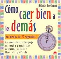 CÓMO CAER BIEN A LOS DEMÁS EN MENOS DE 90 SEGUNDOS | 9788495456748 | NICHOLAS BOOTHMAN