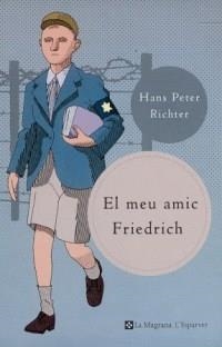 EL MEU AMIC FRIEDRICH (NE) | 9788482642758 | RICHTER, HANS PETER