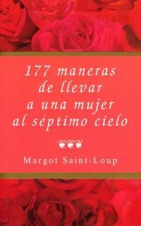 177 MANERAS DE LLEVAR A UNA MUJER AL SÉPTIMO CIELO | 9788495440013 | SAINT-LOUP, MARGOT