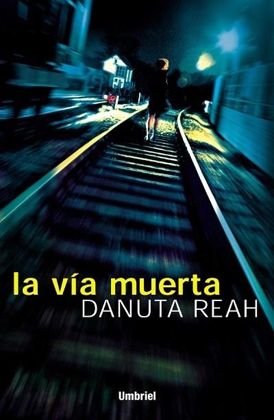 LA VIA MUERTA | 9788495618207 | REAH, DANUTA