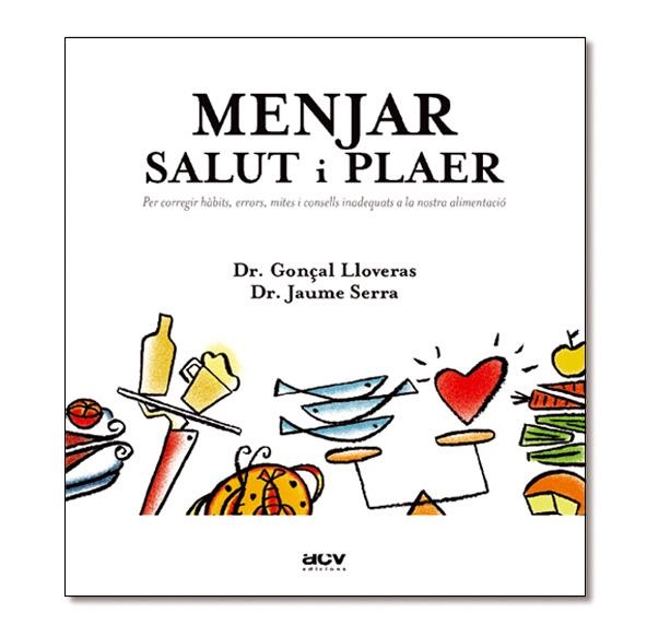 MENJAR: SALUT I PLAER | 9788489589643 | LLOVERAS, GONÇAL/SERRA I FARRÉ, JUAME