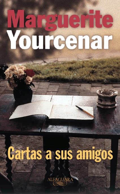 CARTAS A SUS AMIGOS | 9788420428642 | YOURCENAR, MARGUERITE