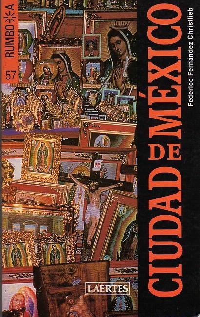 CIUDAD DE MÉXICO | 9788475844404 | FERNÁNDEZ CHRISTLIEB, FEDERICO