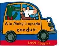 A LA MAISY LI AGRADA CONDUIR | 9788495040909 | COUSINS, LUCY