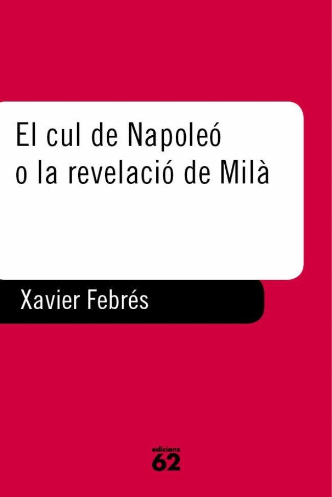 EL CUL DE NAPOLEÓ O LA REVELACIÓ DE MILÀ | 9788429747829 | XAVIER FEBRÉS