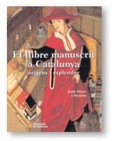 LLIBRE MANUSCRIT A CATALUNYA. ORÍGENS I ESPLENDOR/EL | 9788439352433 | ALTURO PERUCHO, JESÚS