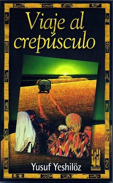 VIAJE AL CREPÚSCULO | 9788481362268 | YESHILÖZ, YUSUF