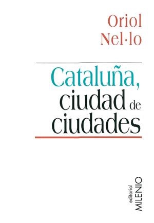 CATALUÑA, CIUDAD DE CIUDADES | 9788497430258 | NEL·LO COLOM, ORIOL