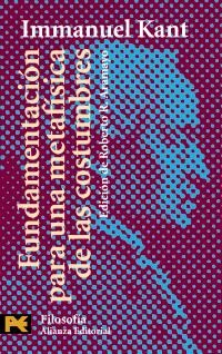 FUNDAMENTACIÓN PARA UNA METAFÍSICA DE LAS COSTUMBRES | 9788420672953 | KANT, IMMANUEL