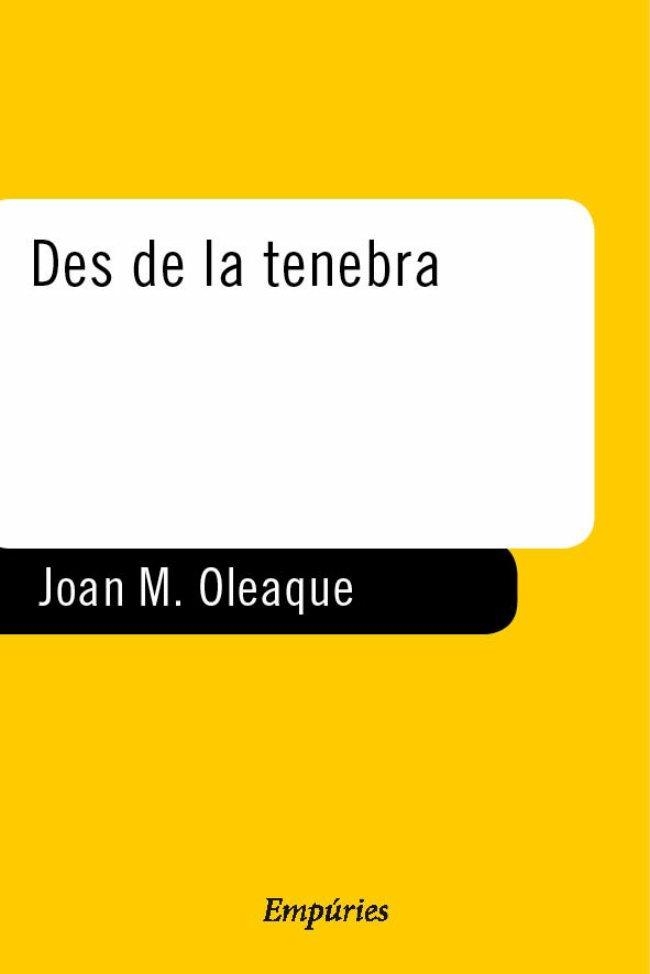 DESDE LA TENEBRA. | 9788475968759 | JOAN M. OLEAQUE