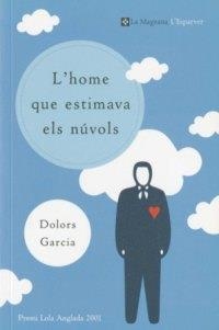 L'HOME QUE ESTIMAVA ELS NÚVOLS | 9788482644073 | GARCIA CORNELLA, DOLORS