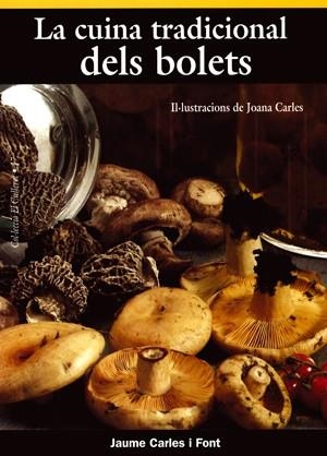 LA CUINA TRADICIONAL DELS BOLETS (SEGONA EDICIÓ) | 9788495684998 | JAUME CARLES I FONT