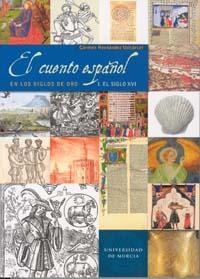 CUENTO ESPAÑOL EN LOS SIGLOS DE ORO: SIGLO XVI | 9788483712887 | HERNANDEZ VALCARCEL, CARMEN