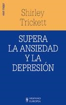 SUPERA LA ANSIEDAD Y LA DEPRESIÓN | 9788425514326 | TRICKETT, SHIRLEY