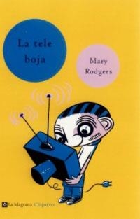 LA TELE BOJA | 9788482643403 | RODGERS , MARY