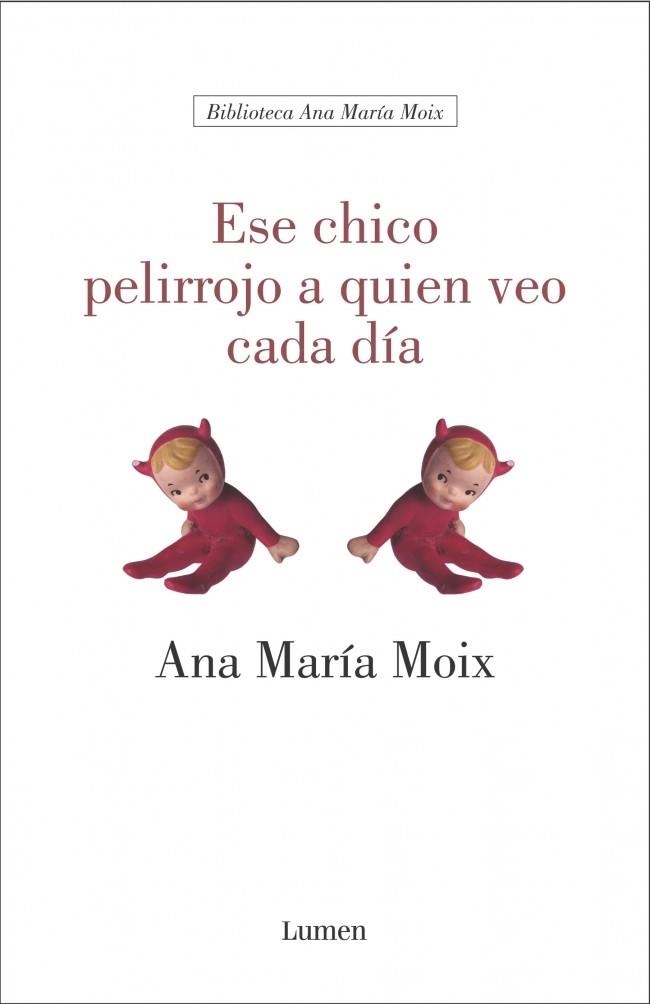 ESE CHICO PELIRROJO A QUIEN VEO CADA DÍA | 9788426413321 | MOIX,ANA MARIA