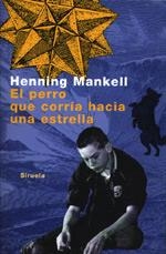 EL PERRO QUE CORRÍA HACIA UNA ESTRELLA | 9788478444977 | MANKELL, HENNING