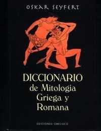 DICCIONARIO DE MITOLOGIA GRIEGA Y ROMANA | 9788477207245 | SEYFERT, OSKAR