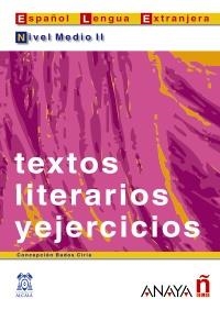 TEXTOS LITERARIOS Y EJERCICIOS. NIVEL MEDIO II | 9788466700566 | BADOS CIRIA, CONCEPCIÓN