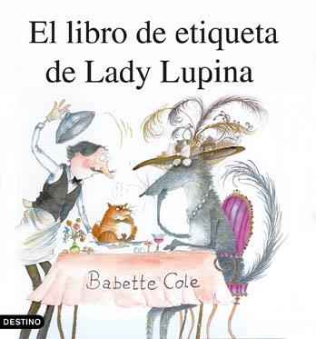 EL LIBRO DE ETIQUETA DE LADY LUPINA | 9788423333370 | BABETTE COLE