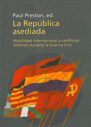 LA REPÚBLICA ASEDIADA | 9788483074008 | CHRISTIAN LEITZ/GERALD HOWSON/HELEN GRAHAM/CHRISTOPHER EALHAM/PAUL PRESTON